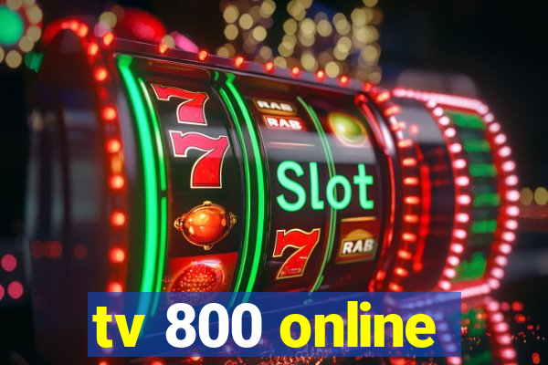 tv 800 online